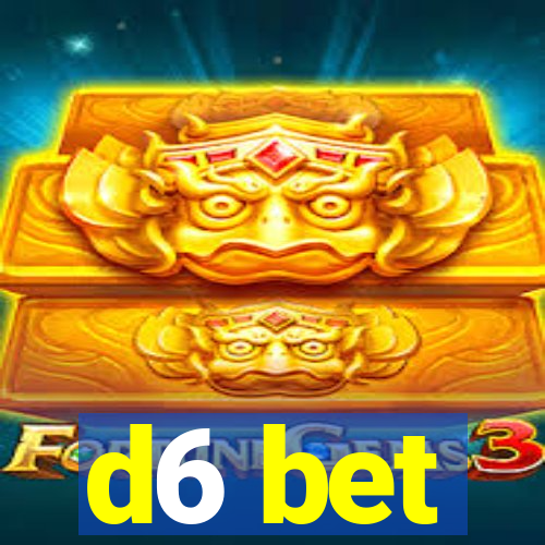 d6 bet